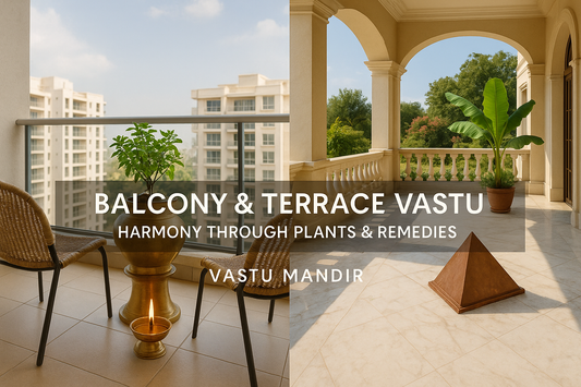 Balcony & Terrace Vastu: Plants, Seating & Energy Remedies