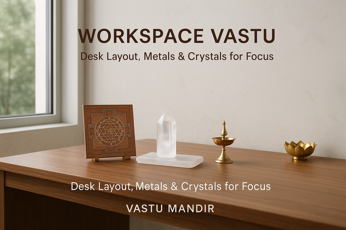 Desk facing north-east with copper yantra, clear quartz on selenite, pyrite, and brass diya — a Vastu Mandir high-focus workspace.