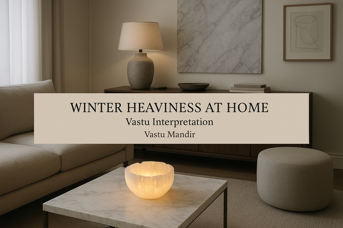 Luxury modern home showing reduced winter light and Vastu remedies like crystals and metal elements.