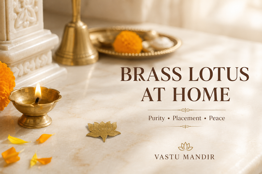 Brass Lotus at Home as per Vastu: Meaning, Placement, and What to Avoid
